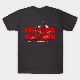 Make Russia Great Again Russia American political tshirt T-Shirt